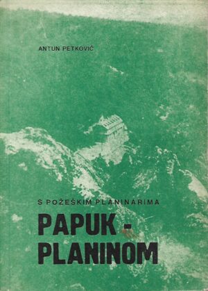 antun petković: s požeškim planinarima papuk-planinom