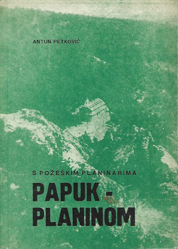 antun petković: s požeškim planinarima papuk-planinom