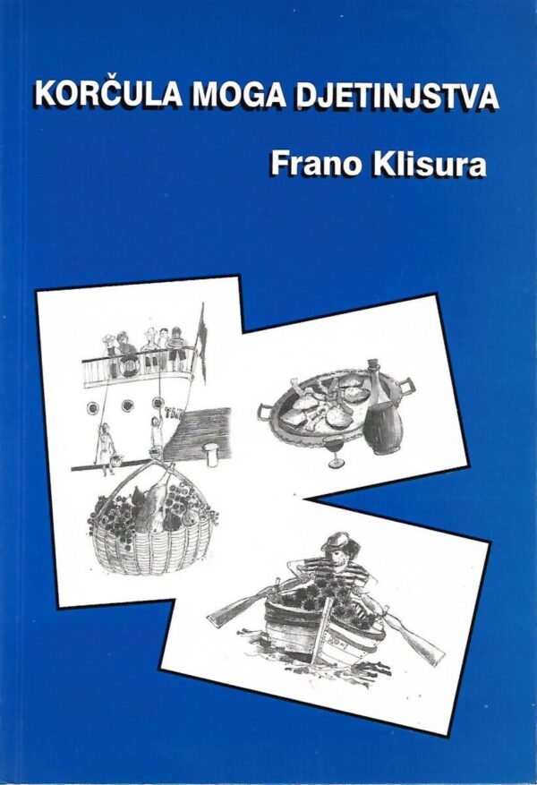 frano klisura: korčula moga djetinjstva