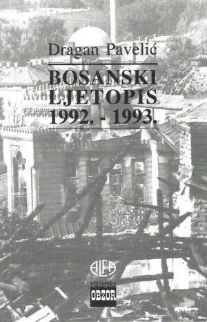 dragan pavelić: bosanski ljetopis 1992. - 1993.