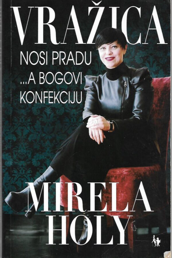 mirela holy: vražica nosi pradu... a bogovi konfekciju