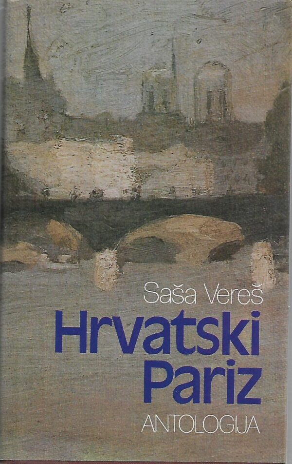 saša vereš: hrvatski pariz - antologija