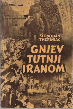 slobodan trebinjac: gnjev tutnji iranom