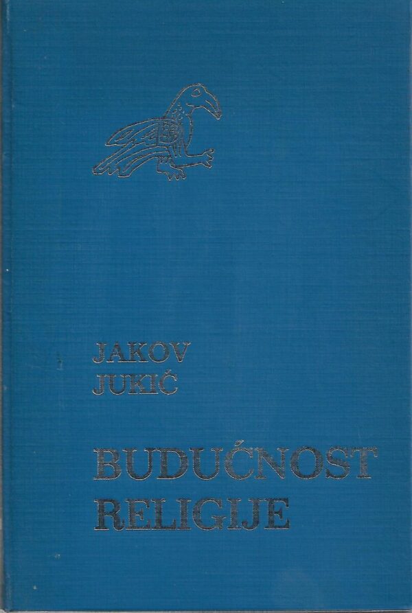 jakov jukić: budućnost religije