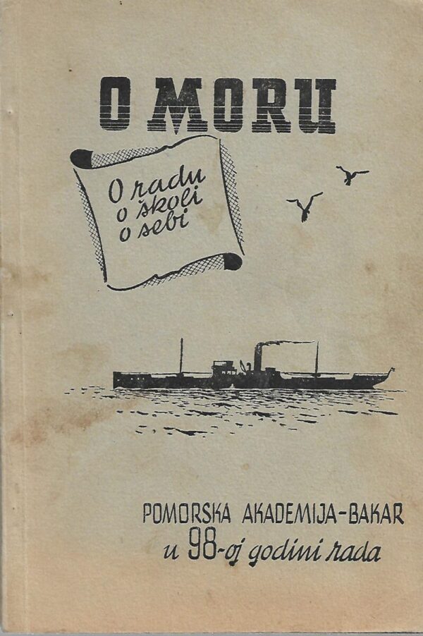 pomorska akademija bakar: o moru, o radu, o školi, o sebi - eseji, pjesme, članci