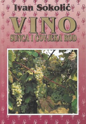 ivan sokolić: vino - sunca i čovjeka rod