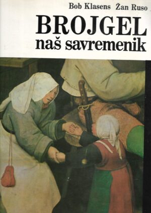 bob claessens, jeanne rousseau: bruegel naš savremenik