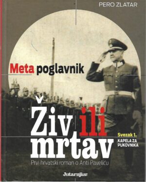 pero zlatar: meta poglavnik - Živ ili mrtav - svezak i, ii, iii