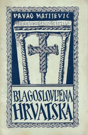 pavao matijević: blagoslovljena hrvatska