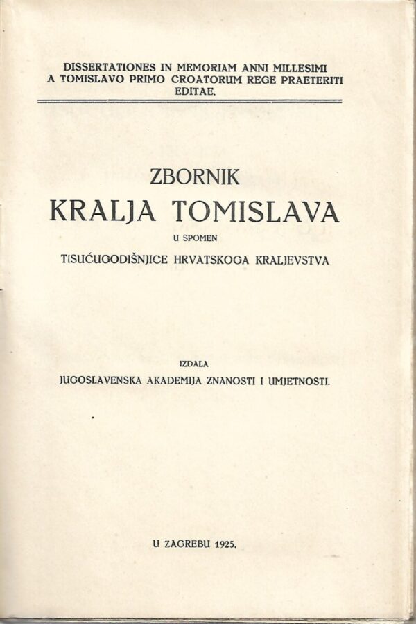 zbornik kralja tomislava - u spomen tisućugodišnjice hrvatskoga kraljevstva