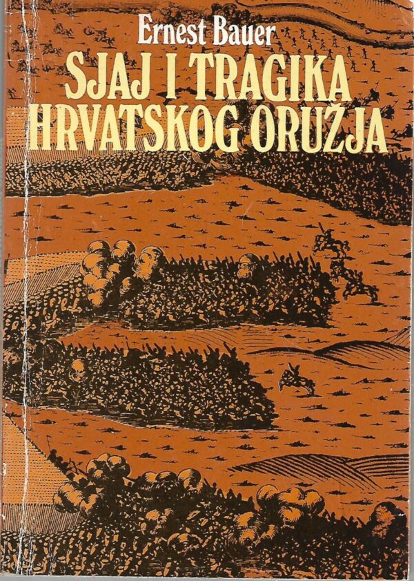 ernest bauer: sjaj i tragika hrvatskog oružja