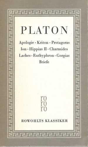 platon: apologie - kriton - protagoras - ion - hippias ii - charmides laches - euthyphron - gorgias briefe