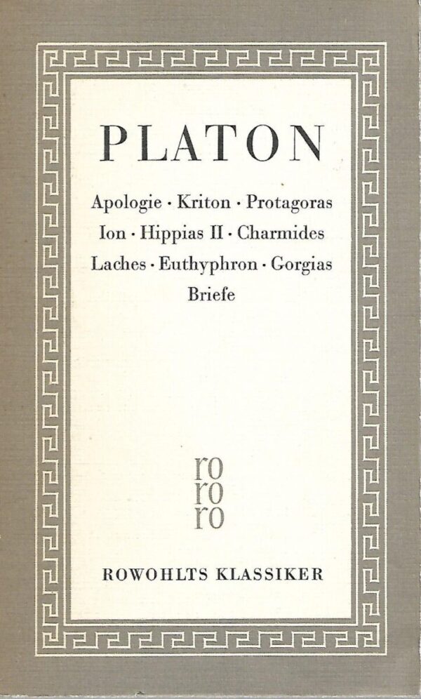 platon: apologie - kriton - protagoras - ion - hippias ii - charmides laches - euthyphron - gorgias briefe