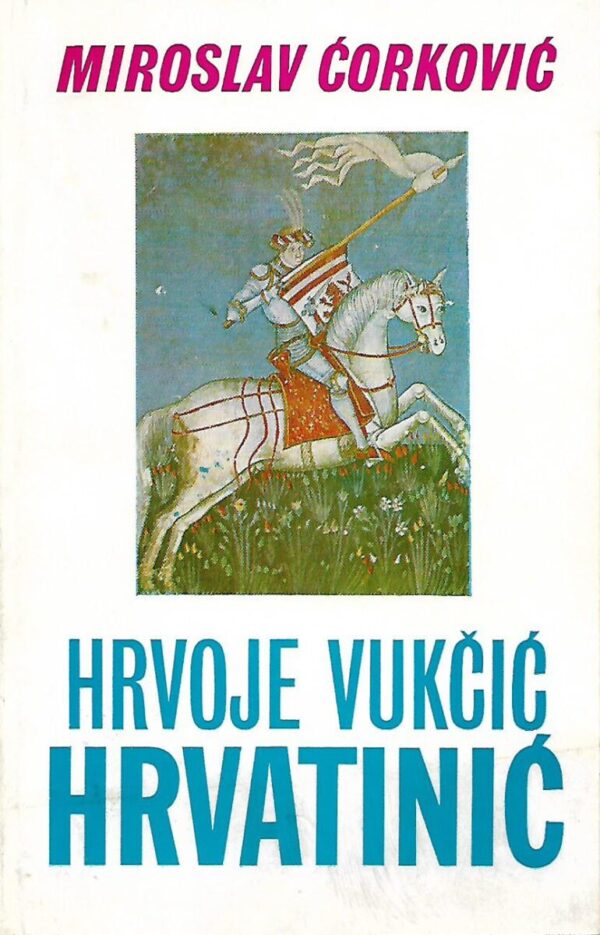 miroslav Ćorković: hrvoje vukčić hrvatinić