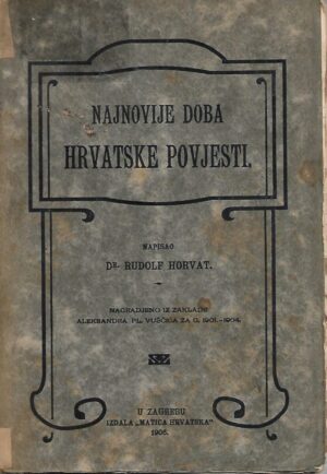 rudolf horvat: najnovije doba hrvatske povijesti