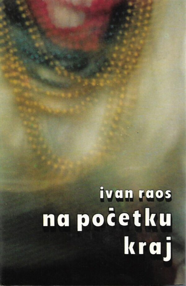 ivan raos: na početku kraj