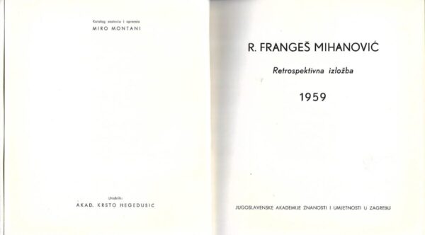 miro montani (ur.), krsto hegedušić (ur.): r. frangeš mihanović - retrospektivna izložba 1959.