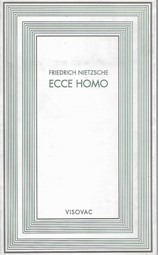 friedrich nietzsche: ecce homo