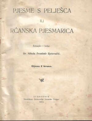 nikola zvonimir bjelovučić (ur.): pjesme s pelješca ili rćanska pjesmarica