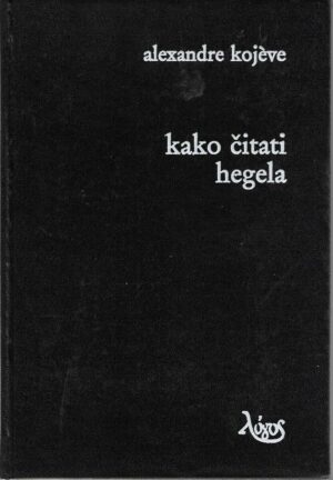 alexandre kojève: kako čitati hegela