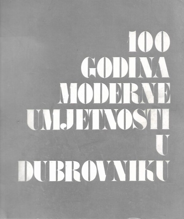 antun karaman (ur.): 100 godina moderne umjetnosti u dubrovniku