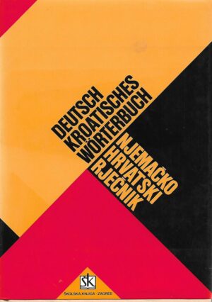 marija uroić, antun hurm: njemačko-hrvatski rječnik s gramatičkim podacima i frazeologijom