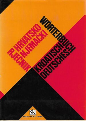 blanka jakić, antun hurm: hrvatsko-njemački rječnik s gramatičkim podacima i frezeologijom