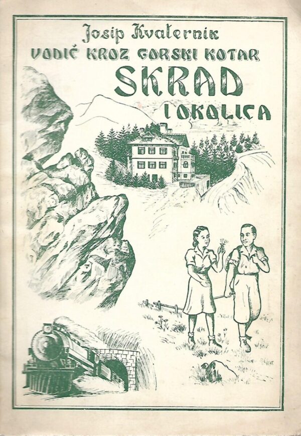 josip kvaternik: vodič kroz gorski kotar - skrad i okolica