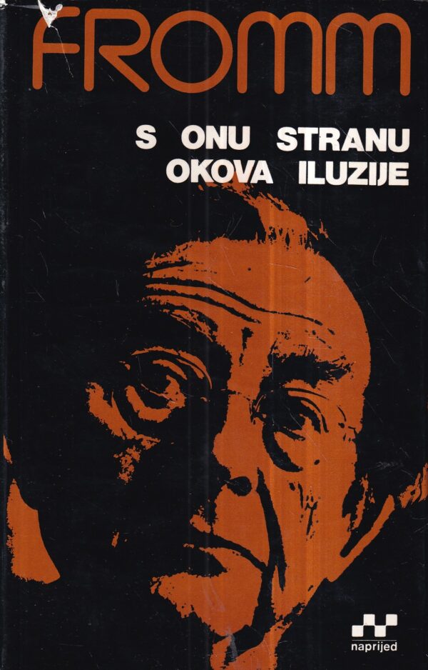 erich fromm: s onu stranu okova iluzije