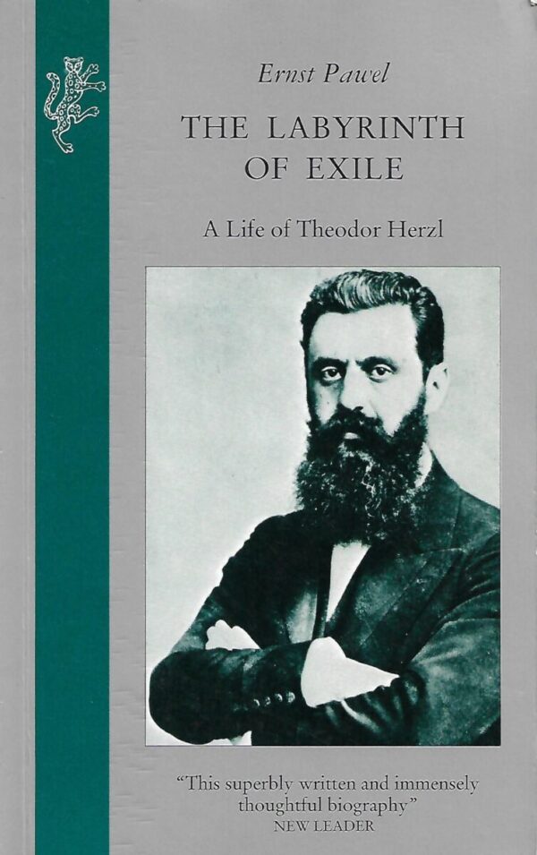 ernst pawel: the labyrinth of exile - a life of theodor herzl