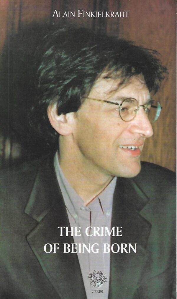 alain finkielkraut: the crime of being born