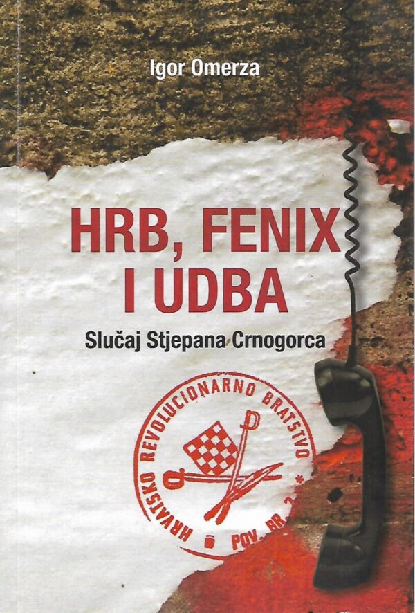 igor omerza: hrb, fenix i udba - slučaj stjepana crnogorca