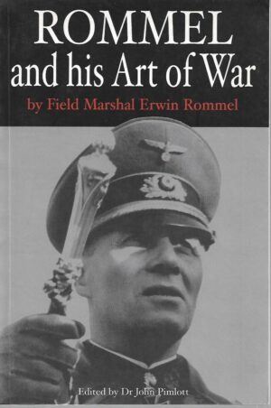 john pimlott (ur.): rommel and his art of war by field marshal erwin rommel