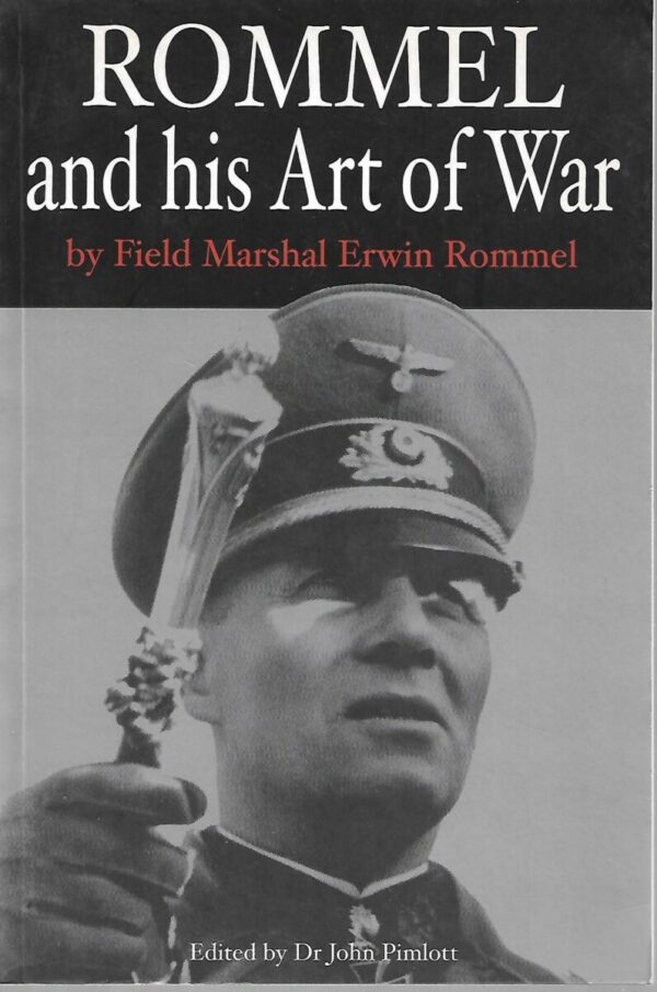 john pimlott (ur.): rommel and his art of war by field marshal erwin rommel