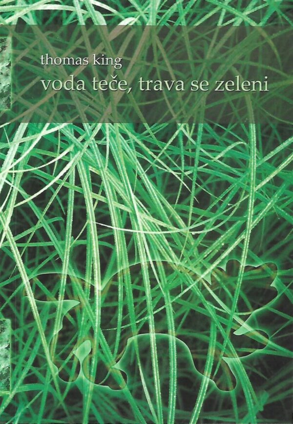 thomas king: voda teče, trava se zeleni