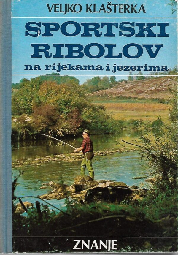 veljko klašterka: sportski ribolov na rijekama i jezerima