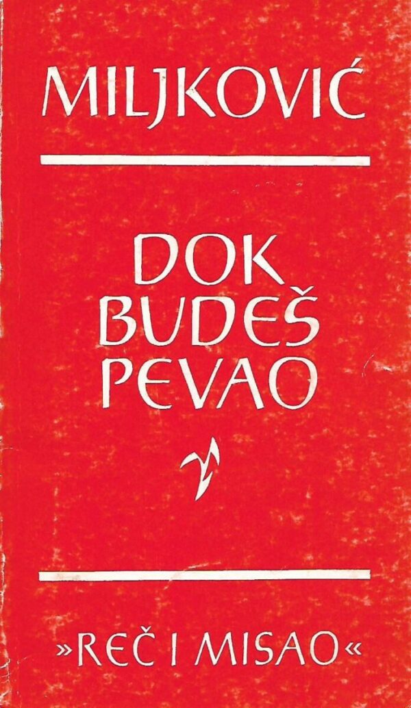 branko miljković: dok budeš pevao