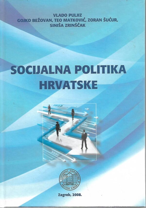 puljiz, bežovan, matković, Šućur, zrinščak: socijalna politika hrvatske