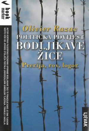 olivier razac: politička povijest bodljikave žice - prerija, rov, logor