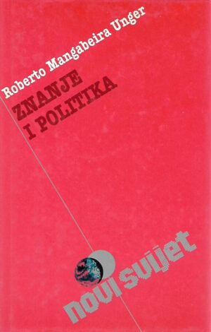 roberto mangabeira unger: znanje i politika