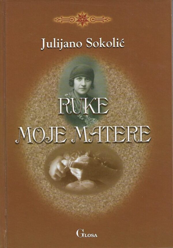 julijano sokolić: ruke moje matere