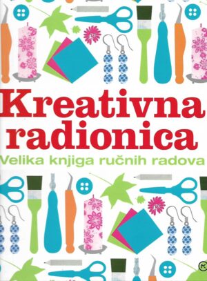 zoran maljković (ur.): kreativna radionica - velika knjiga ručnih radova