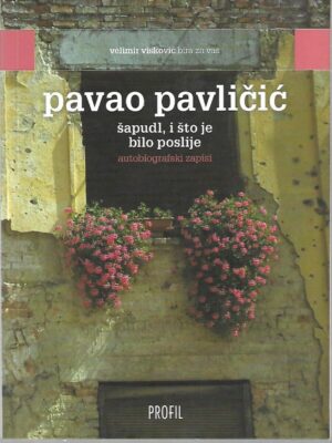 pavao pavličić: Šapudl, i što je bilo poslije - autobiografski zapisi