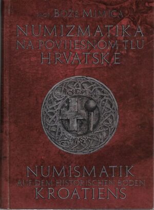 bože mimica: numizmatika na povijesnom tlu hrvatske