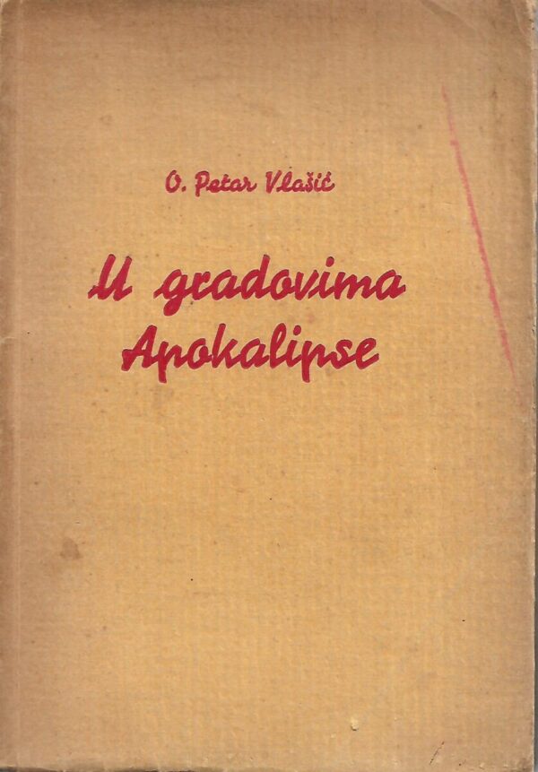 o. petar vlašić: u gradovima apokalipse - putopis