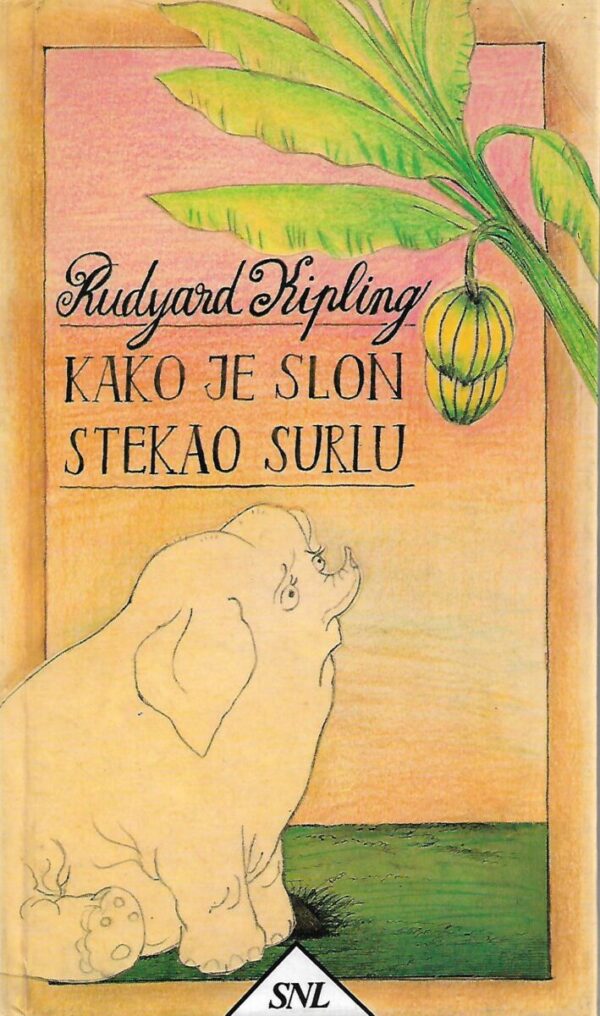 rudyard kipling: kako je slon stekao surlu