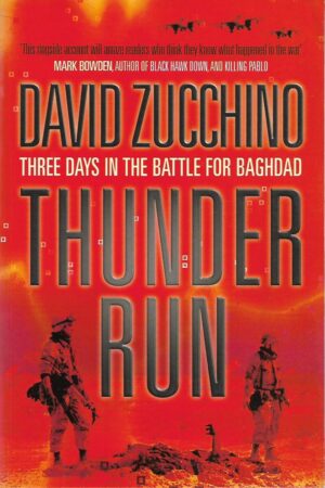 david zucchino: thunder run - three days in the battle for baghdad