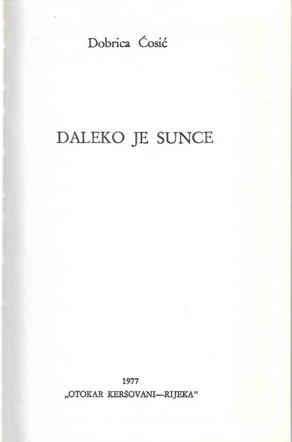 dobrica Ćosić: daleko je sunce