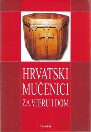 h. g. jurišić (ur.): hrvatski mučenici za vjeru i dom