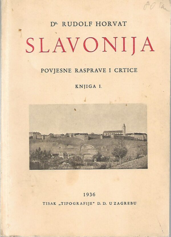 rudolf horvat: slavonija-povijesne rasprave i crtice, knjiga i.